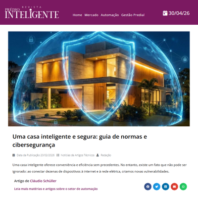 artigo Uma casa inteligente e segura: guia de normas e cibersegurança de cláudio schuller na revista prédio inteligente